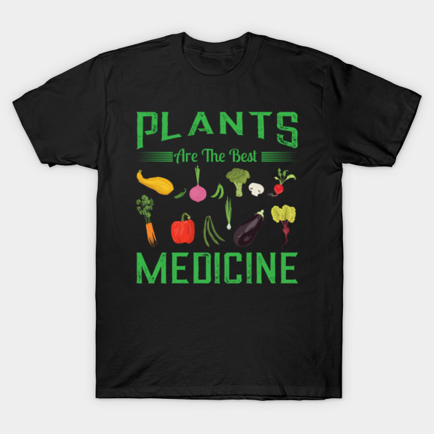 Plants Are The Best Medicine Vegetarian Vegan TShirt